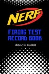 Book cover for NERF FIRING TEST RECORD BOOK Version 1.1.2