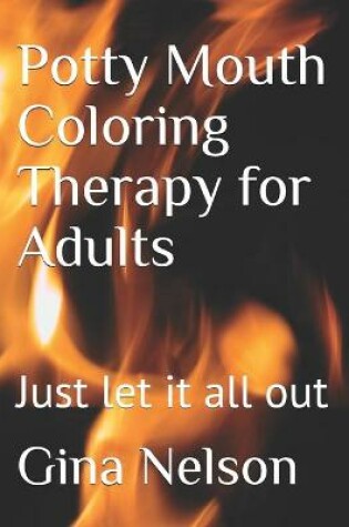 Cover of Potty Mouth Coloring Therapy for Adults