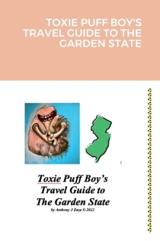 Cover of Toxie Puff Boy's Travel Guide to the Garden State