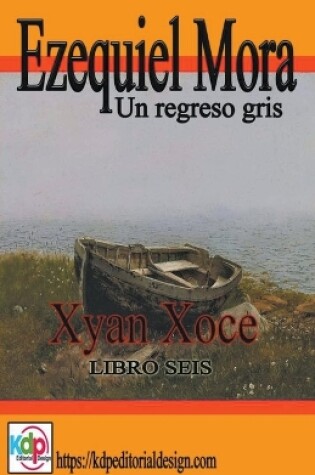 Cover of Ezequiel Mora Un regreso gris