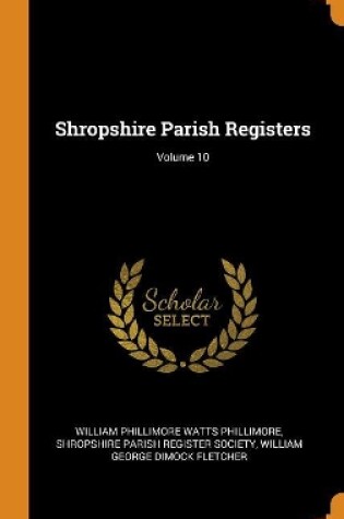 Cover of Shropshire Parish Registers; Volume 10