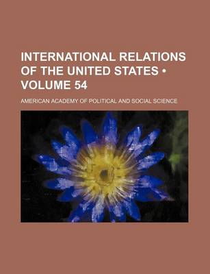 Book cover for International Relations of the United States (Volume 54)