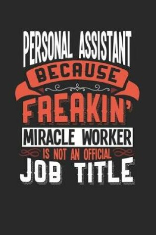 Cover of Personal Assistant Because Freakin' Miracle Worker Is Not an Official Job Title