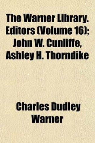 Cover of The Warner Library. Editors (Volume 16); John W. Cunliffe, Ashley H. Thorndike