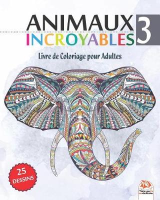 Book cover for Animaux Incroyables 3