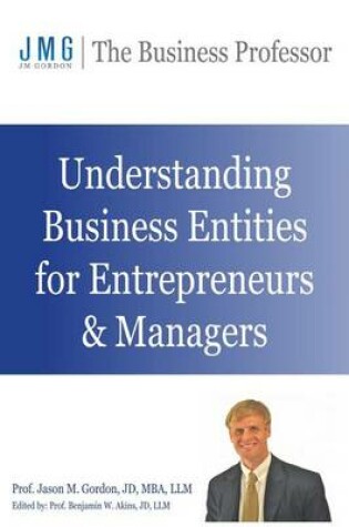 Cover of Understanding Business Entities for Entrepreneurs & Managers