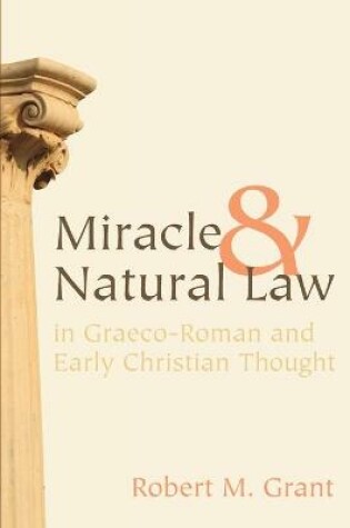 Cover of Miracle and Natural Law in Graeco-Roman and Early Christian Thought