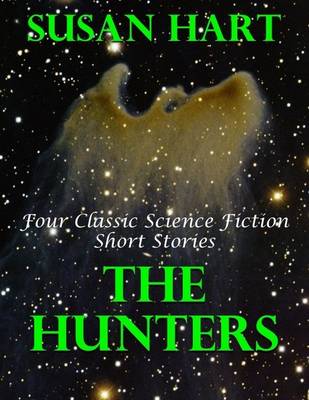 Book cover for The Hunters: Four Classic Science Fiction Short Stories