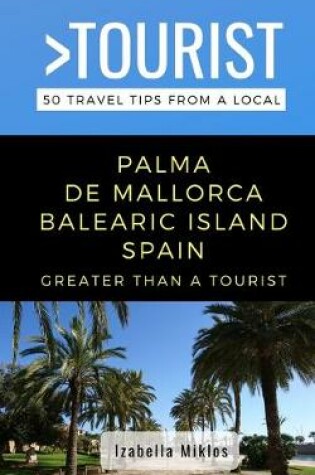 Cover of Greater Than a Tourist- Palma de Mallorca Balearic Island Spain