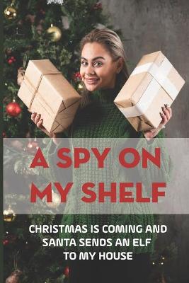 Book cover for A Spy On My Shelf