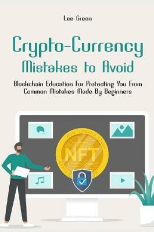 Cover of Crypto- Currency Mistakes to Avoid