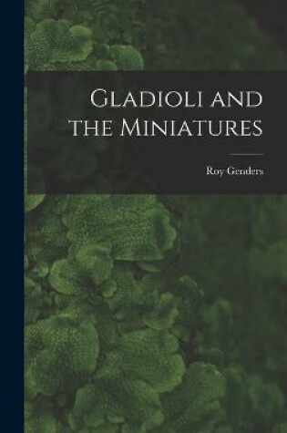 Cover of Gladioli and the Miniatures