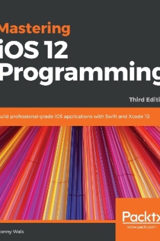 Cover of Mastering iOS 12 Programming