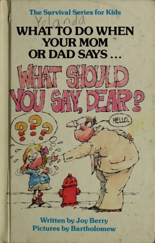 Book cover for What to Do When Your Mom or Dad Says, "What Should You Say, Dear?"