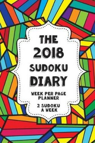 Cover of The 2018 Sudoku Diary - week per page