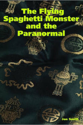 Cover of The Flying Spaghetti Monster and the Paranormal