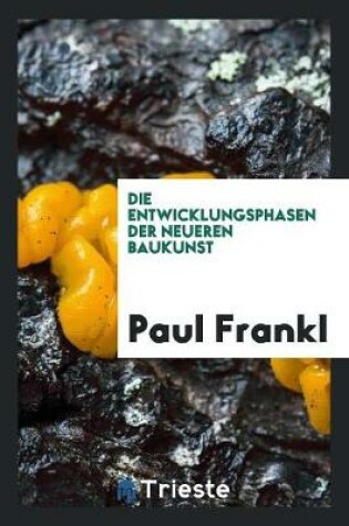 Cover of Die Entwicklungsphasen Der Neueren Baukunst