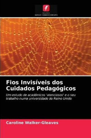 Cover of Fios Invisiveis dos Cuidados Pedagogicos