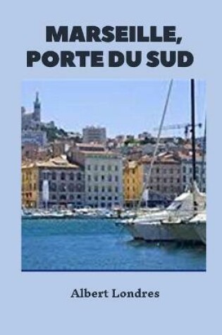 Cover of Marseille, Porte Du Sud (Illustré)