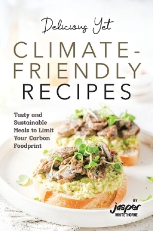 Cover of Delicious Yet Climate-Friendly Recipes