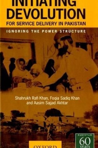 Cover of Initiating Devolution for Service Delivery in Pakistan