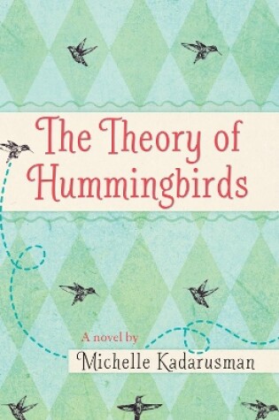 Cover of The Theory of Hummingbirds