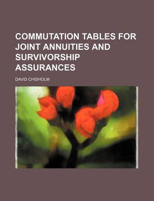 Book cover for Commutation Tables for Joint Annuities and Survivorship Assurances