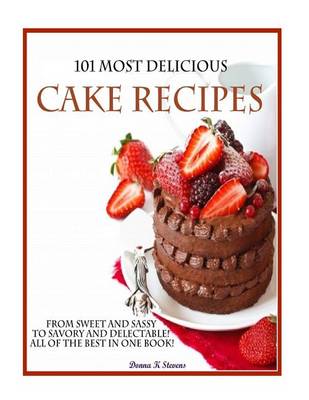 Book cover for 101 Most Delicious Cake Recipes