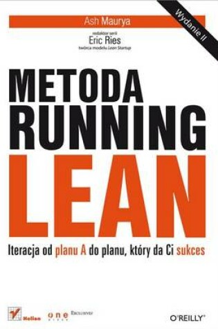 Cover of Metoda Running Lean. Iteracja Od Planu a Do Planu, Ktory Da CI Sukces. Wydanie II