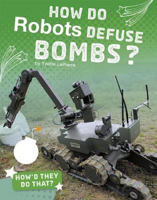 Book cover for How Do Robots Defuse Bombs?