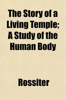 Book cover for The Story of a Living Temple; A Study of the Human Body