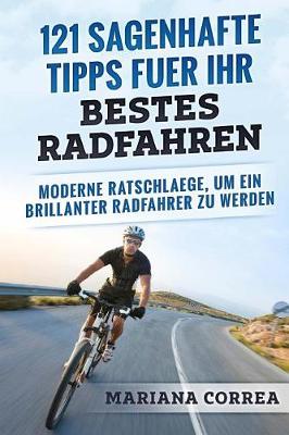 Book cover for 121 SAGENHAFTE TIPPS FUER Ihr BESTES RADFAHREN