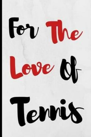Cover of For The Love Of Tennis