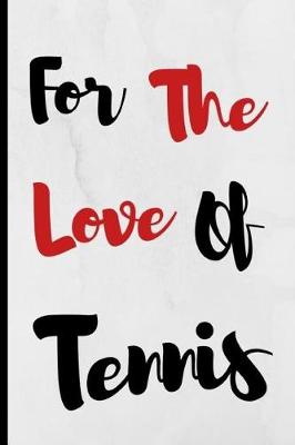 Book cover for For The Love Of Tennis