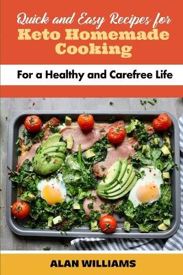 Cover of Quick and Easy Recipes for Keto Homemade Cooking