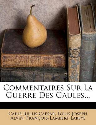 Book cover for Commentaires Sur La Guerre Des Gaules...