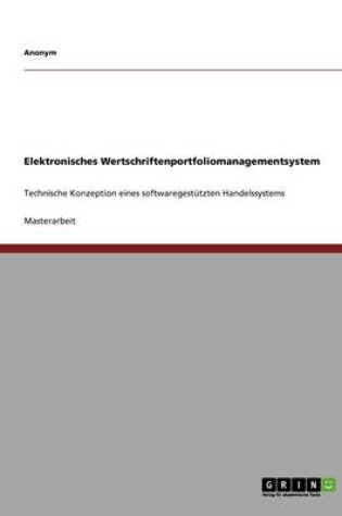 Cover of Elektronisches Wertschriftenportfoliomanagementsystem