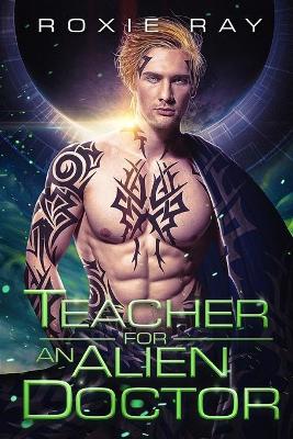 Book cover for Teacher For An Alien Doctor