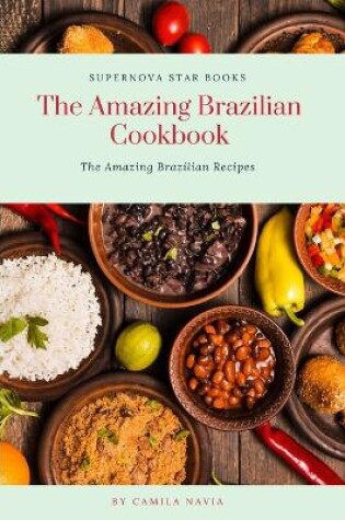 Cover of The Amazing Brazilian Cookbook