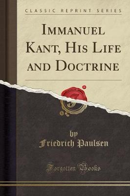 Book cover for Immanuel Kant, His Life and Doctrine (Classic Reprint)