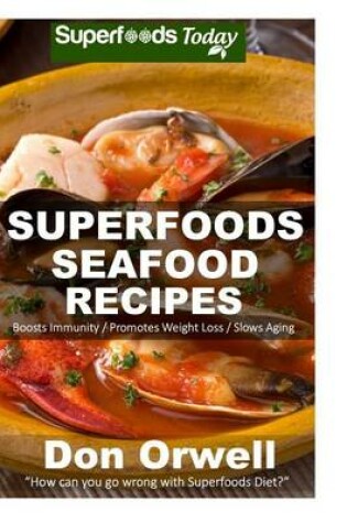 Cover of Superfoods Seafood Recipes