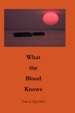 Cover of What the Blood Knows