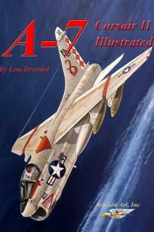 Cover of A-7 Corsair II Illustrated