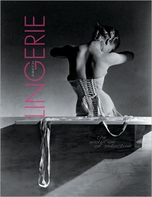 Book cover for Lingerie: The Evolution of Seduction