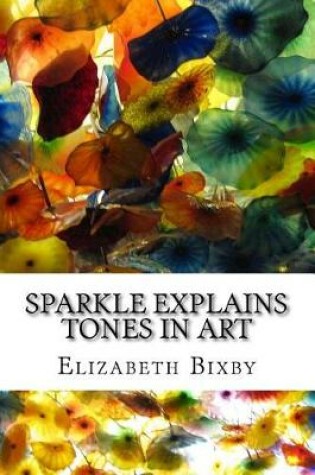 Cover of Sparkle Explains Tones in Art