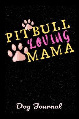 Book cover for Dog Journal Pitbull Loving Mama