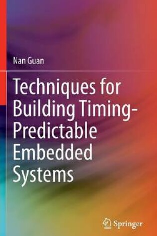 Cover of Techniques for Building Timing-Predictable Embedded Systems