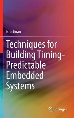 Book cover for Techniques for Building Timing-Predictable Embedded Systems