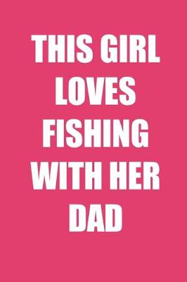 Book cover for This Girl Loves Fishing With Her Dad