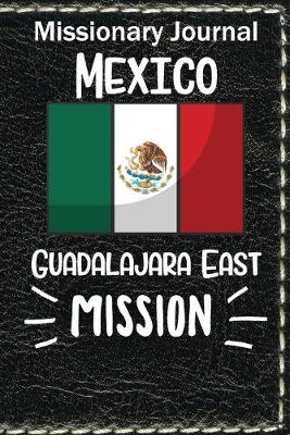 Book cover for Missionary Journal Mexico Guadalajara East Mission
